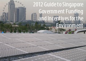 2012 Guide to Singapore Government Funding and Incentives for the Environment