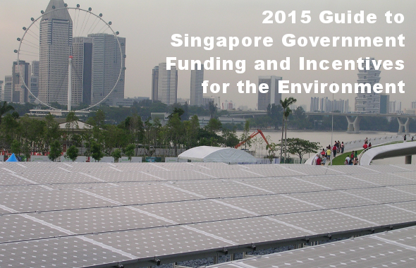2015 Guide to Singapore Government Funding and Incentives for the Environment
