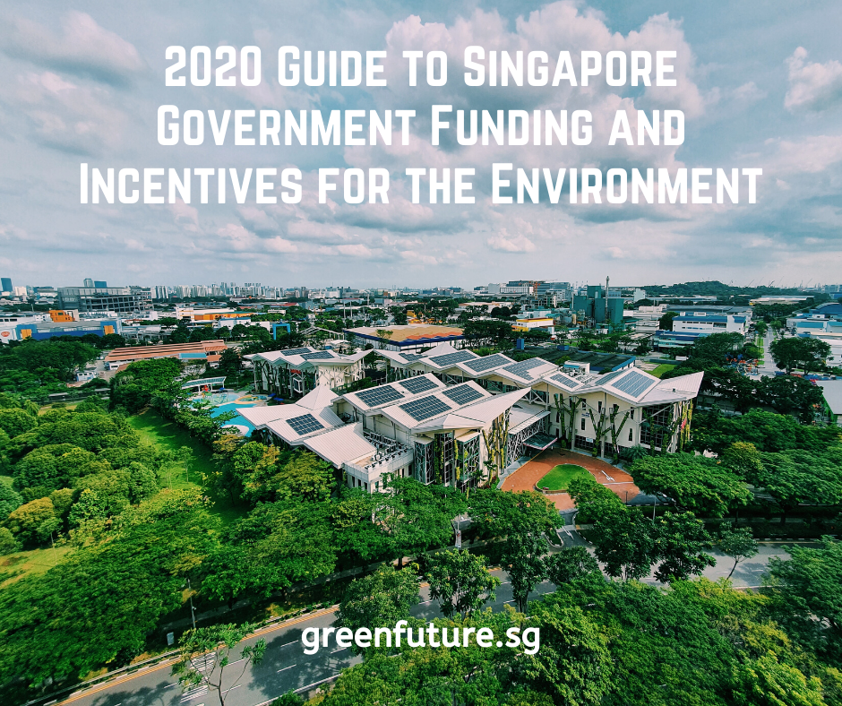 2020 Guide to Singapore Government Funding and Incentives for the Environment